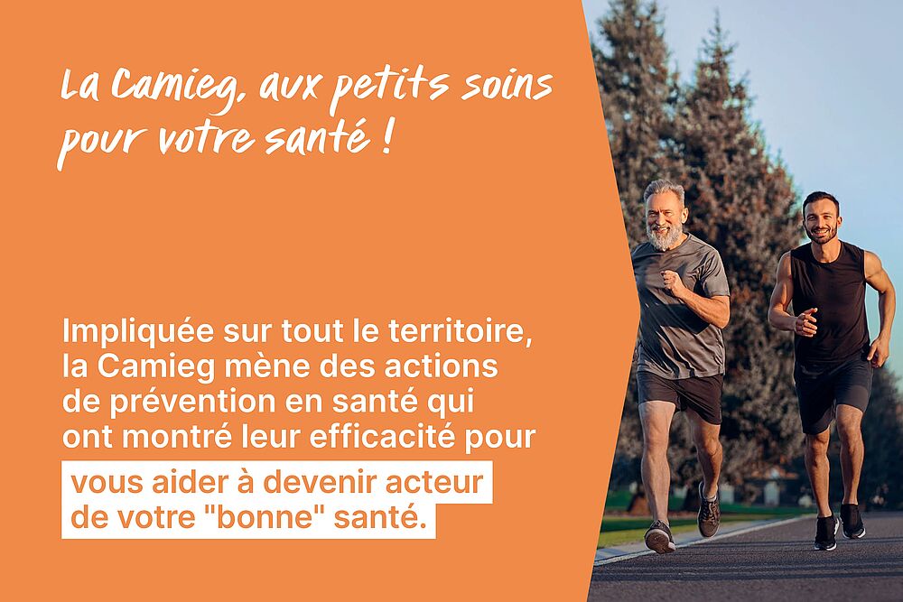 Impliquée sur tout le territoire, la Camieg mène des actions de prévention en santé qui ont montré leur efficacité pour vous aider à devenir acteur de votre "bonne" santé.