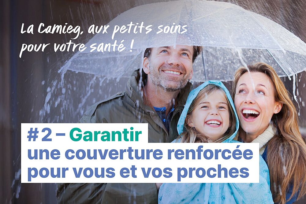 Garantir une couverture renforcée pour vous et vos proches