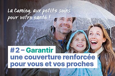 Garantir une couverture renforcée pour vous et vos proches